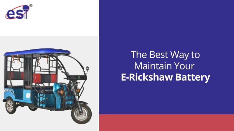 The Best Way to Maintain Your E-Rickshaw Battery