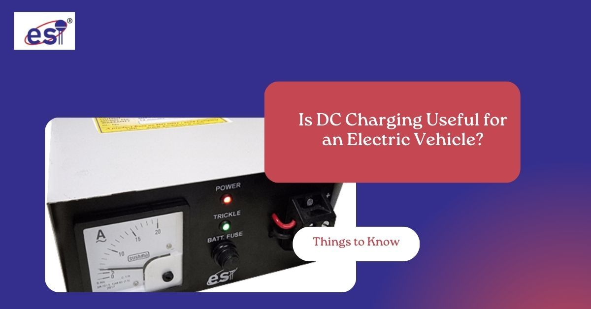 Is DC Charging Useful for an Electric Vehicle? Things to Know